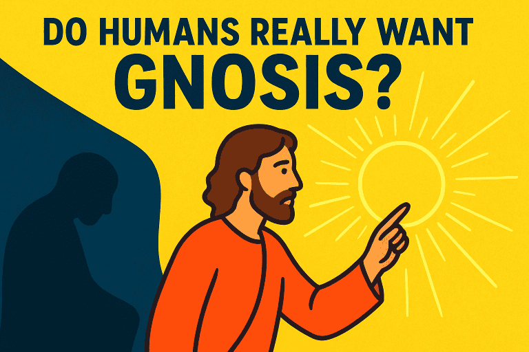 Do Humans Really Want Gnosis? The Brutal Honesty Question
